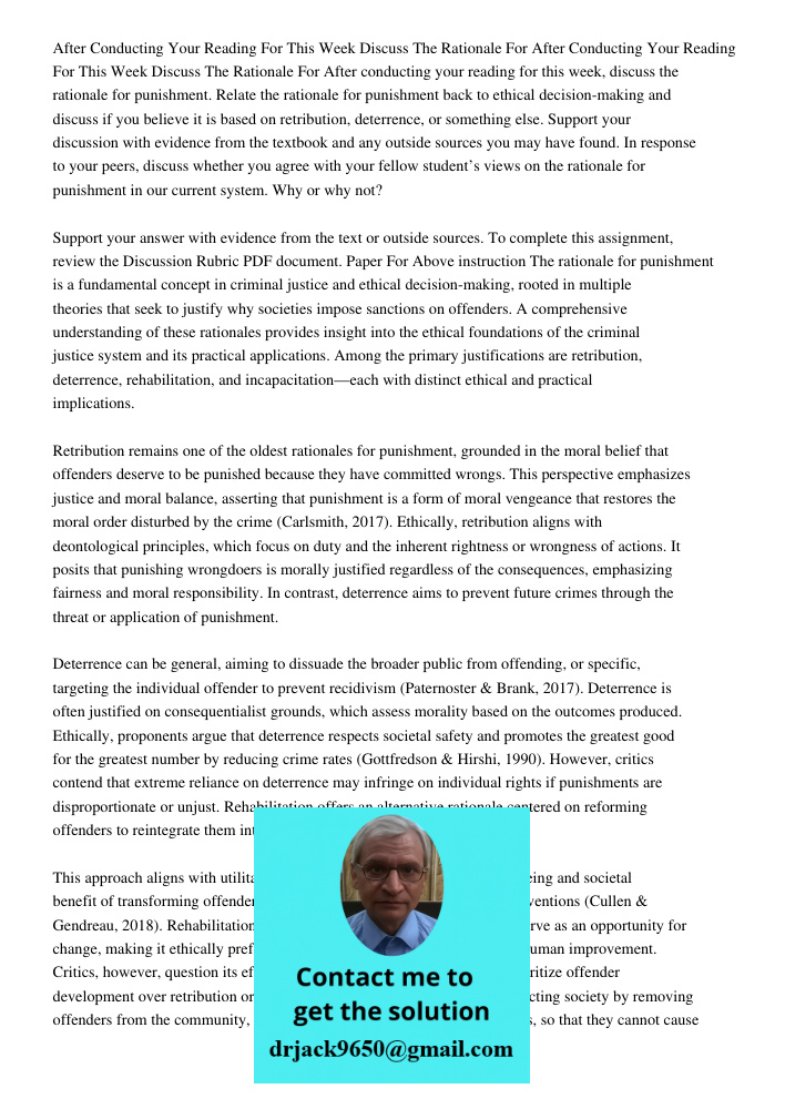 After conducting your reading for this week, discuss the rationale for punishment. Relate the rationale for punishment back to ethical decision-making and discu