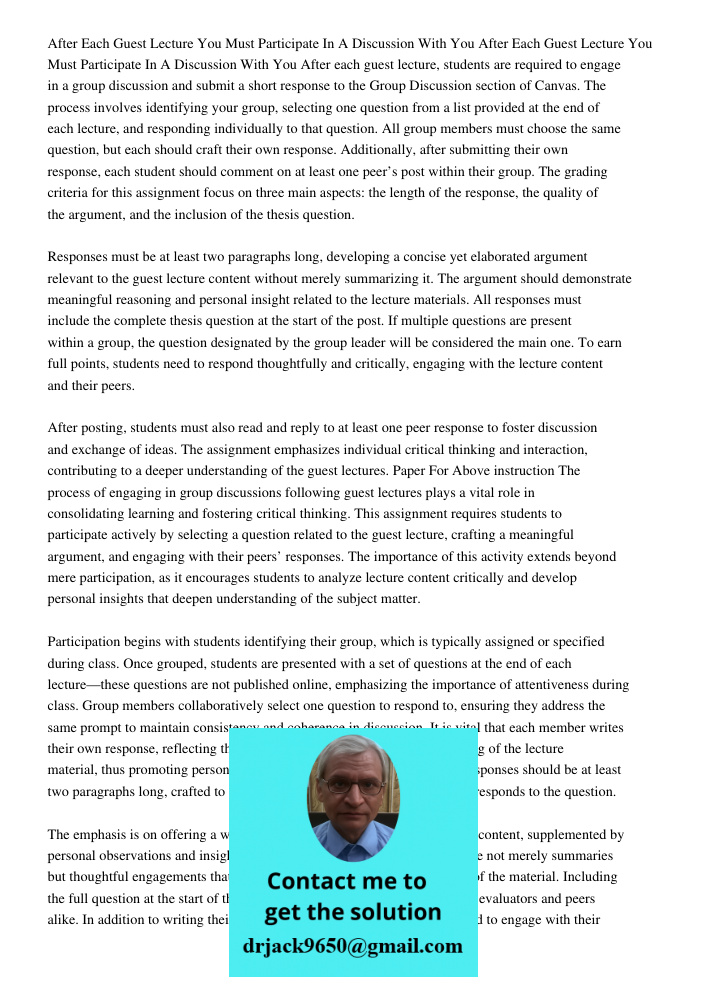 After each guest lecture, students are required to engage in a group discussion and submit a short response to the Group Discussion section of Canvas. The proce