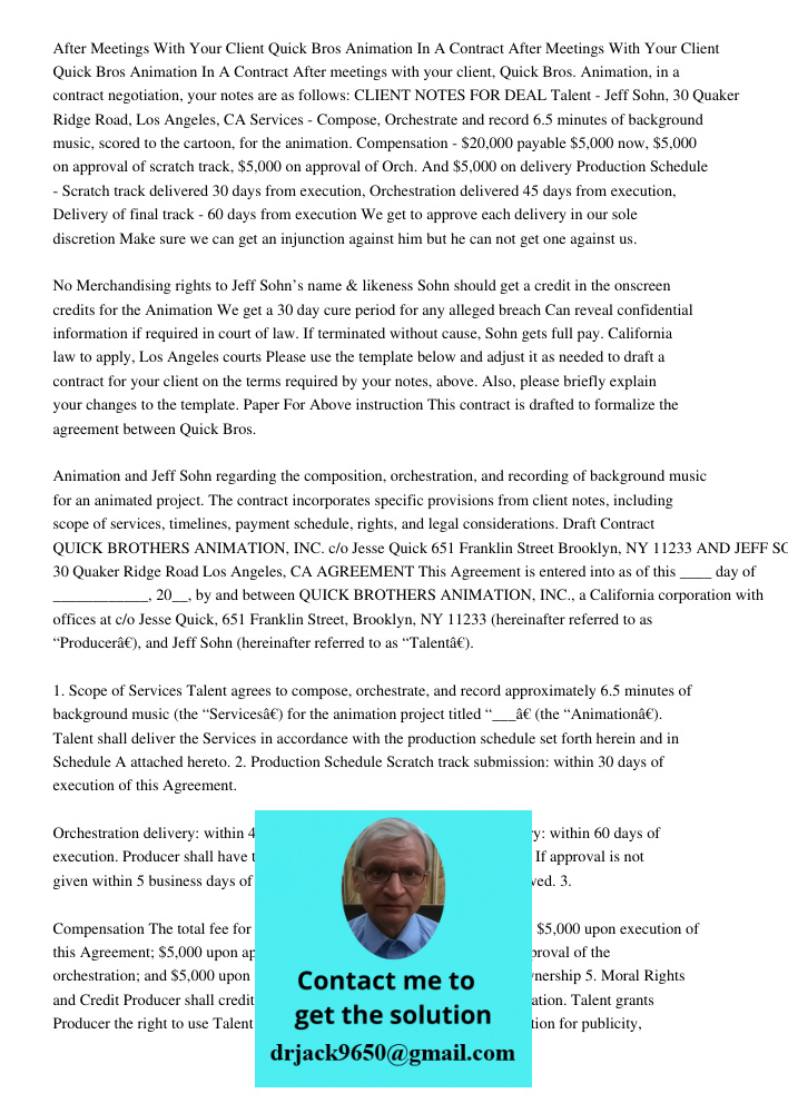 After meetings with your client, Quick Bros. Animation, in a contract negotiation, your notes are as follows: CLIENT NOTES FOR DEAL Talent - Jeff Sohn, 30 Quake