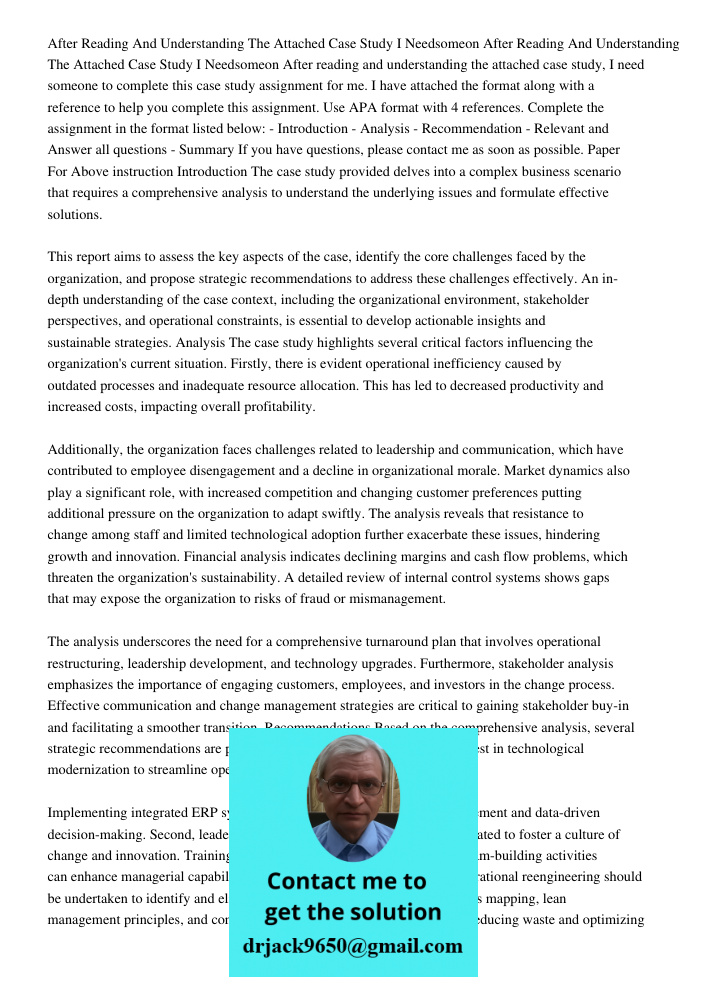 After reading and understanding the attached case study, I need someone to complete this case study assignment for me. I have attached the format along with a r