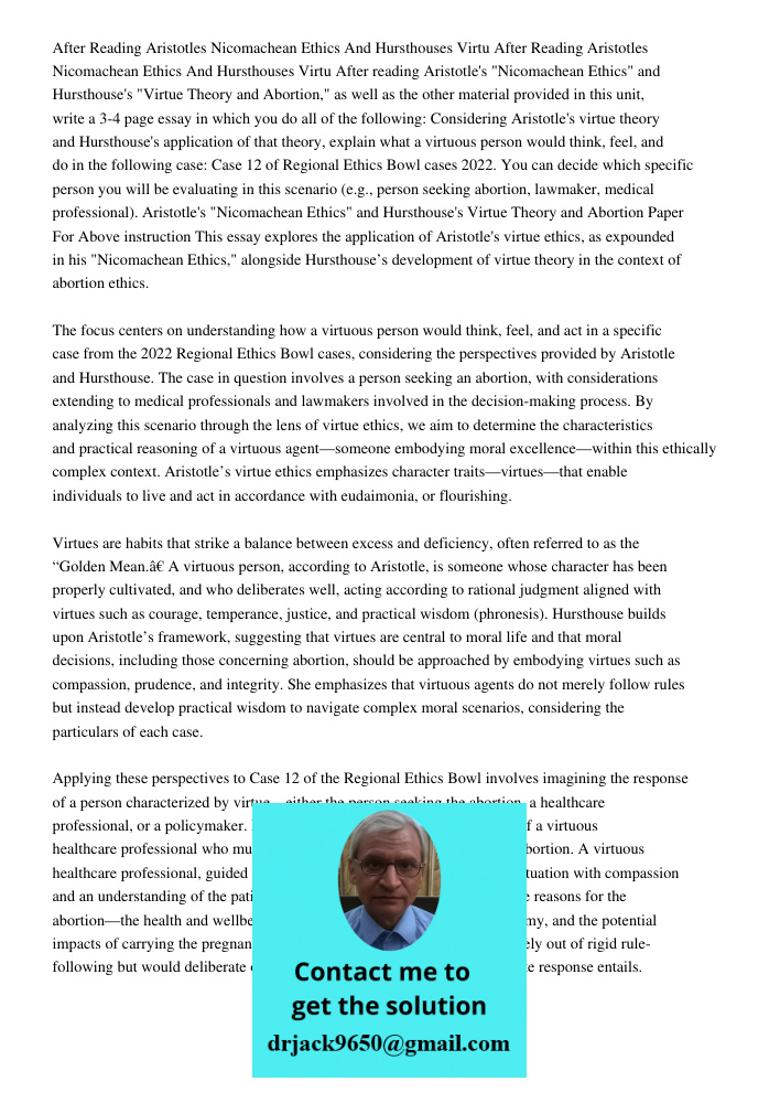 After reading Aristotle's "Nicomachean Ethics" and Hursthouse's "Virtue Theory and Abortion," as well as the other material provided in this unit, write a 3-4 p
