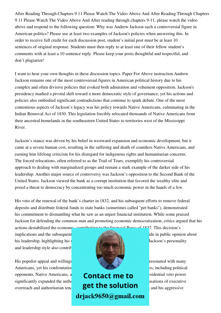 After reading through chapters 9-11, please watch the video above and respond to the following question: Why was Andrew Jackson such a controversial figure in A