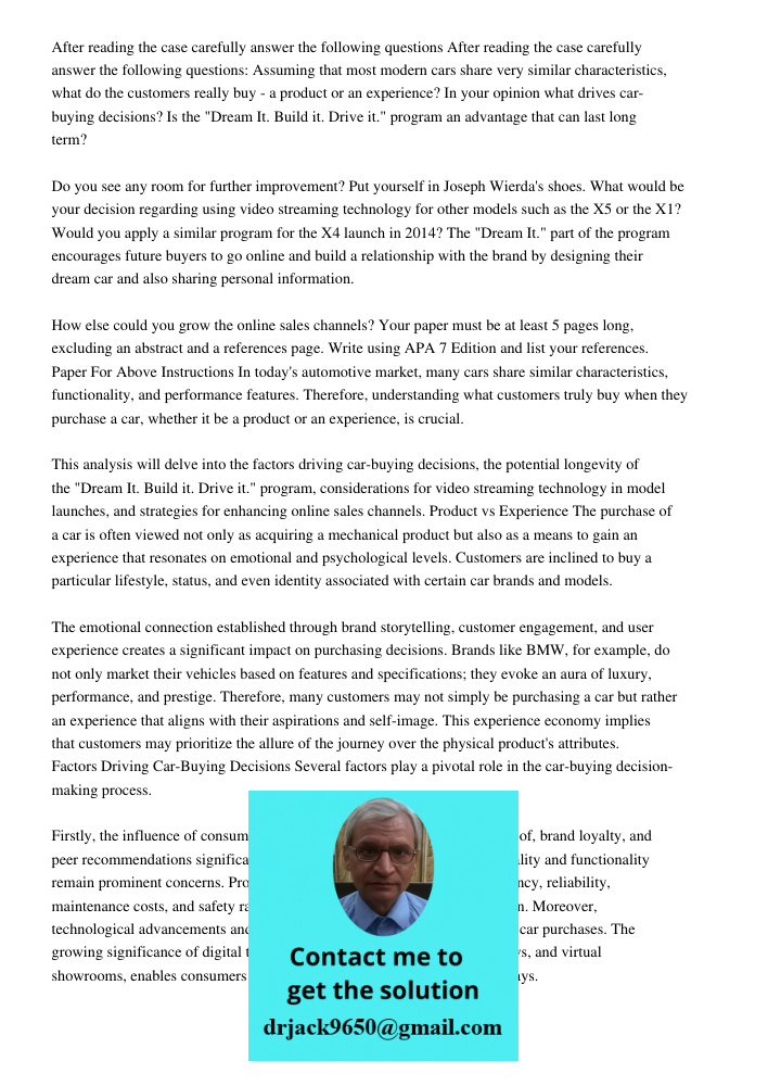 Assuming that most modern cars share very similar characteristics, what do the customers really buy - a product or an experience? In your opinion what drives ca