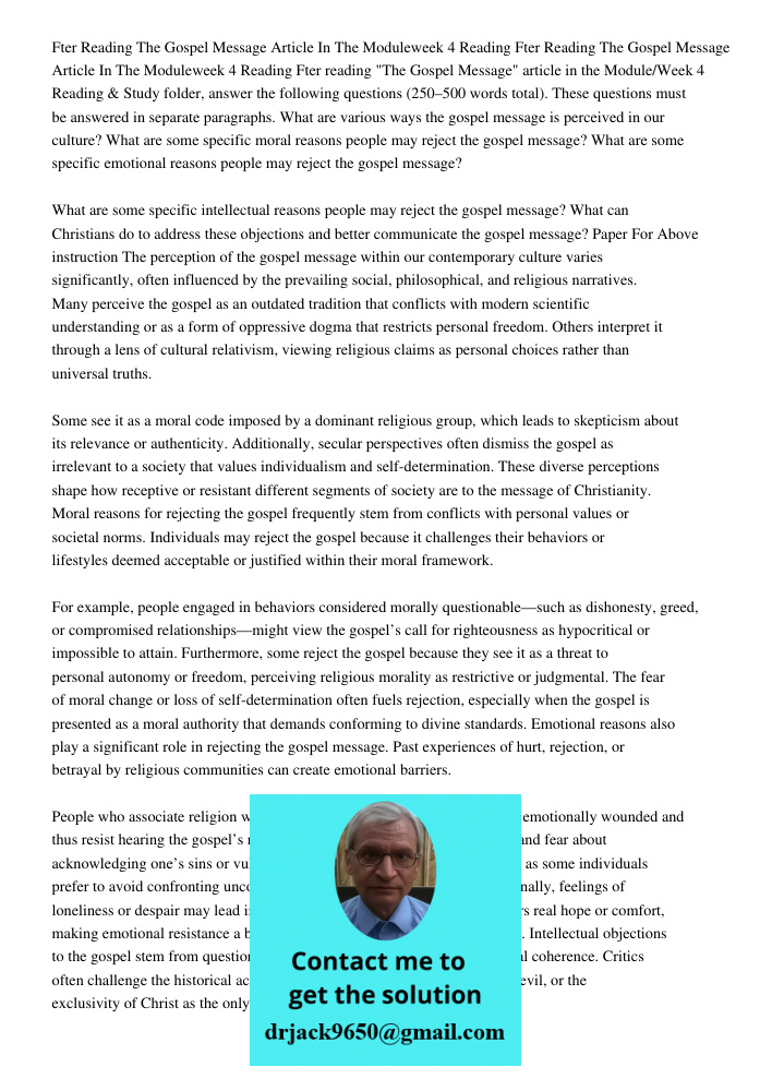 Fter reading "The Gospel Message" article in the Module/Week 4 Reading & Study folder, answer the following questions (250–500 words total). These questions mus