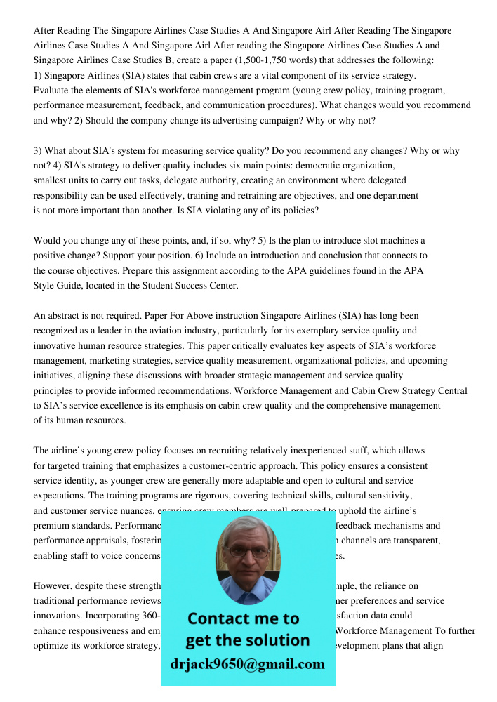 After reading the Singapore Airlines Case Studies A and Singapore Airlines Case Studies B, create a paper (1,500-1,750 words) that addresses the following: 1) S