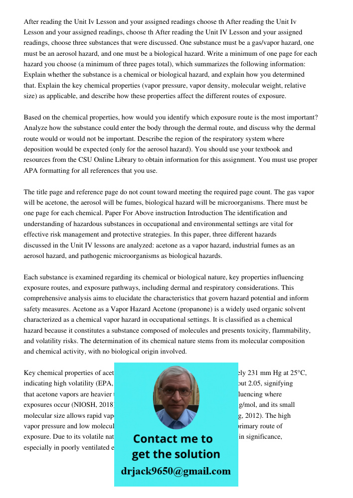 After reading the Unit IV Lesson and your assigned readings, choose three substances that were discussed. One substance must be a gas/vapor hazard, one must be 