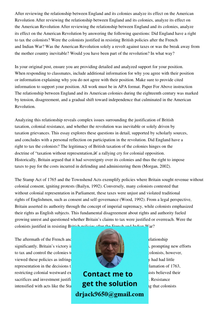 After reviewing the relationship between England and its colonies, analyze its effect on the American Revolution by answering the following questions: Did Engla