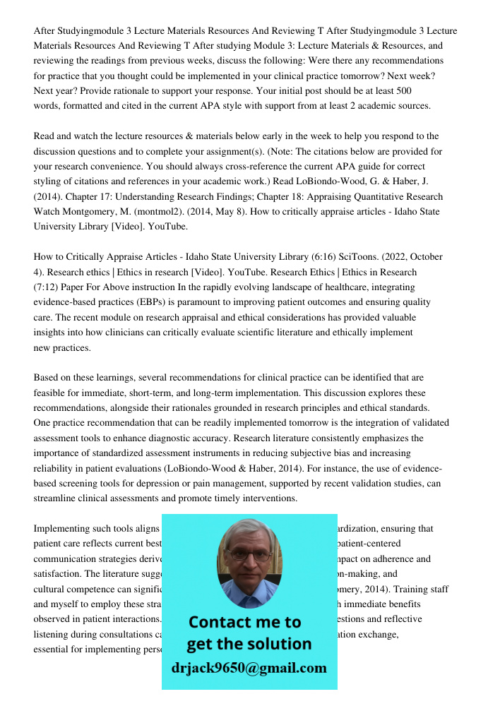 After studying Module 3: Lecture Materials & Resources, and reviewing the readings from previous weeks, discuss the following: Were there any recommendations fo