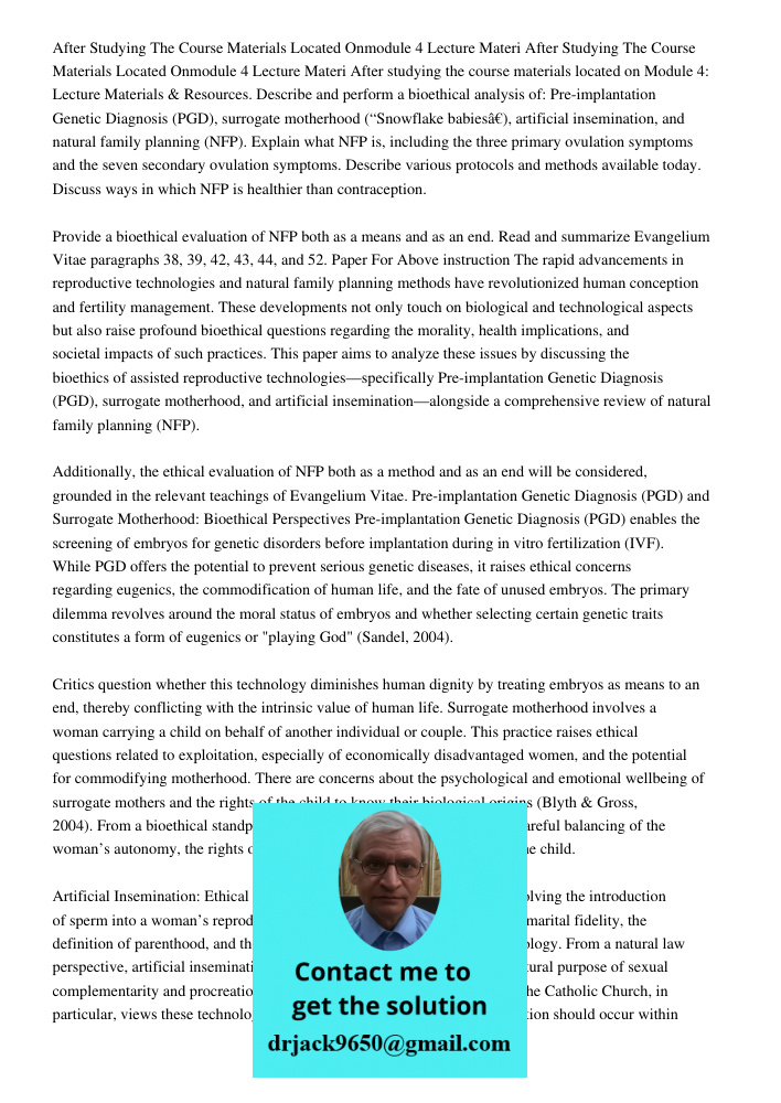After studying the course materials located on Module 4: Lecture Materials & Resources. Describe and perform a bioethical analysis of: Pre-implantation Genetic 
