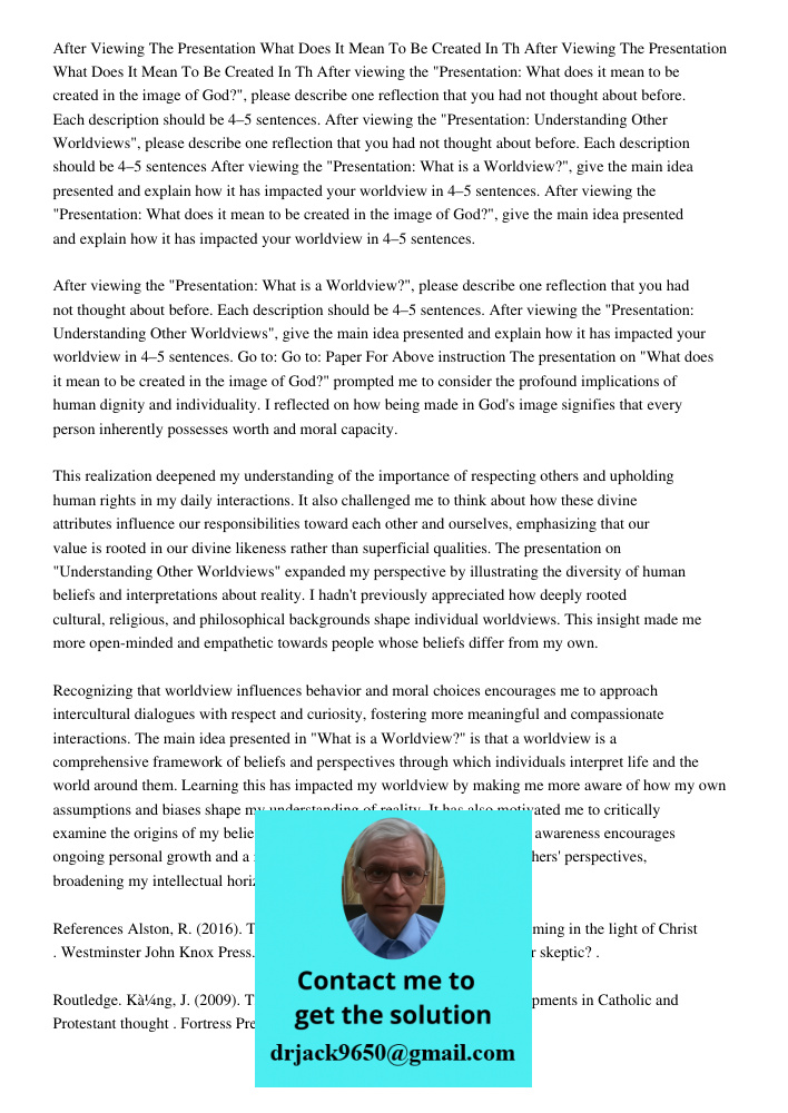 After viewing the "Presentation: What does it mean to be created in the image of God?", please describe one reflection that you had not thought about before. Ea