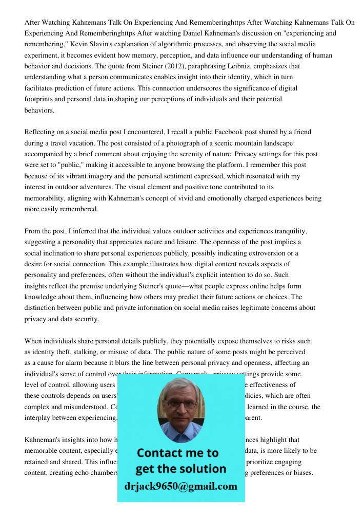 After watching Daniel Kahneman's discussion on "experiencing and remembering," Kevin Slavin's explanation of algorithmic processes, and observing the social med