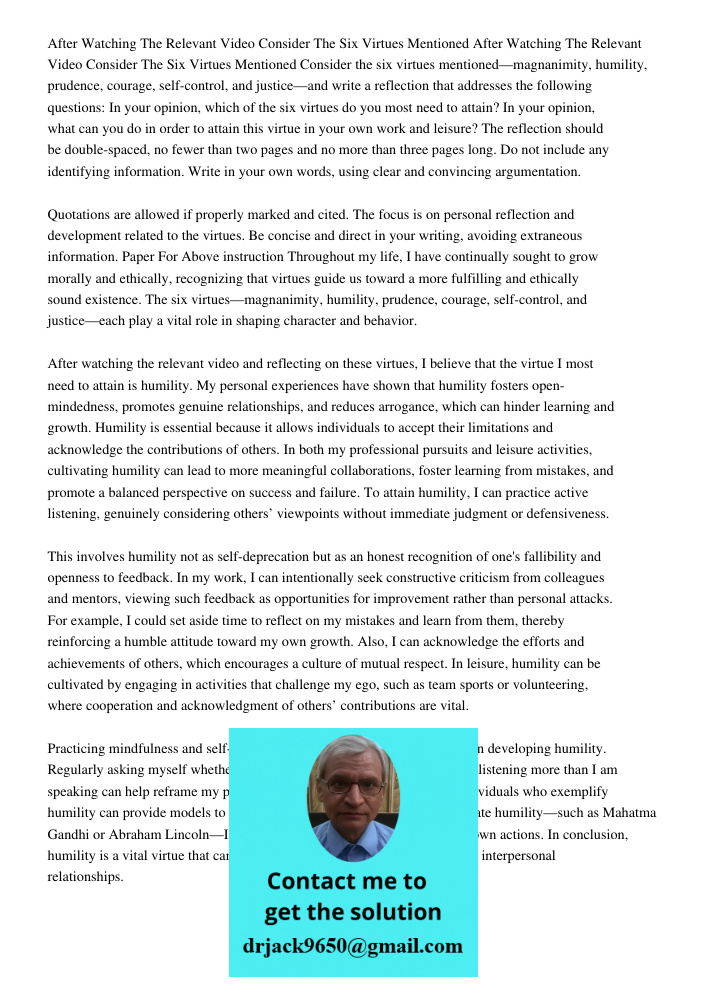 Consider the six virtues mentioned—magnanimity, humility, prudence, courage, self-control, and justice—and write a reflection that addresses the following quest