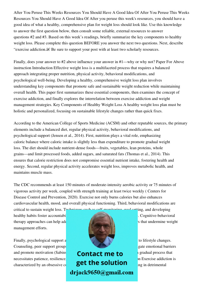 After you peruse this week's resources, you should have a good idea of what a healthy, comprehensive plan for weight loss should look like. Use this knowledge t