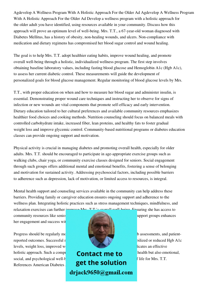 Develop a wellness program with a holistic approach for the older adult you have identified, using resources available in your community. Discuss how this appro