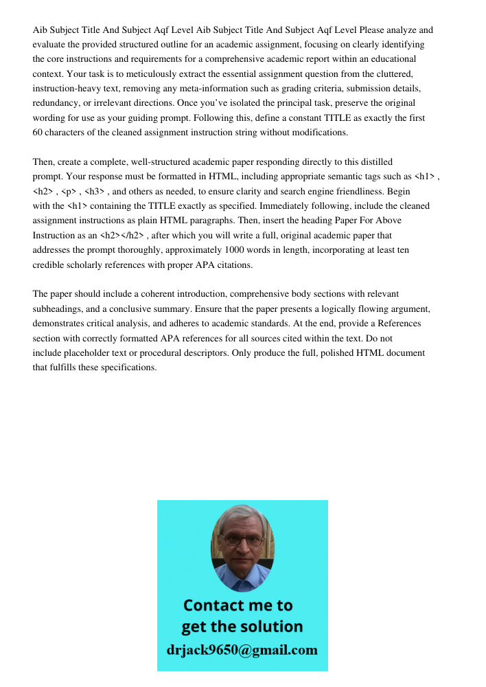 Please analyze and evaluate the provided structured outline for an academic assignment, focusing on clearly identifying the core instructions and requirements f