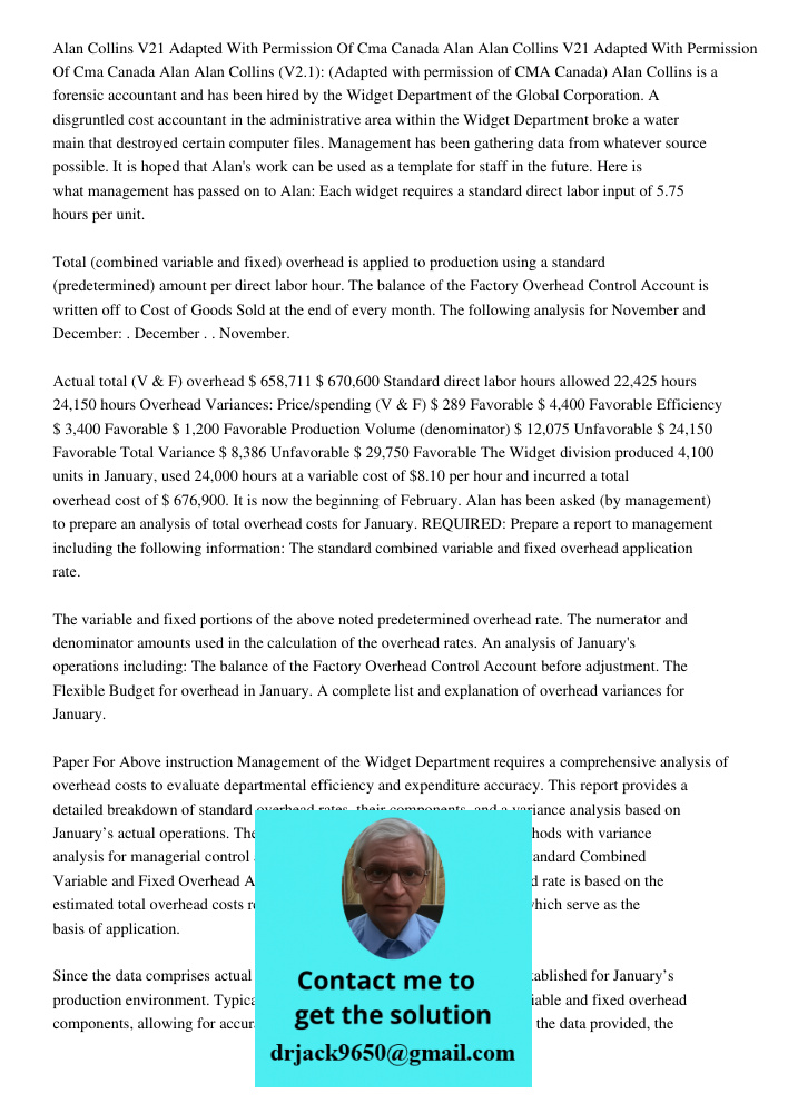 Alan Collins (V2.1): (Adapted with permission of CMA Canada) Alan Collins is a forensic accountant and has been hired by the Widget Department of the Global Cor