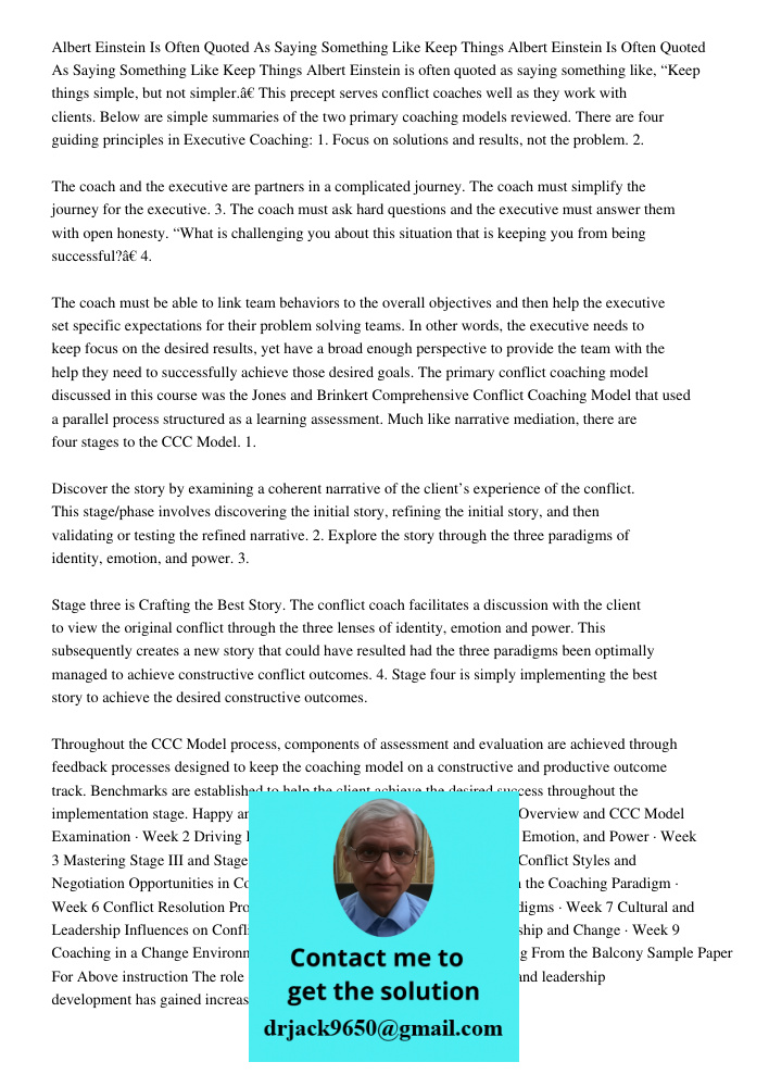 Albert Einstein is often quoted as saying something like, “Keep things simple, but not simpler.” This precept serves conflict coaches well as they work with cli