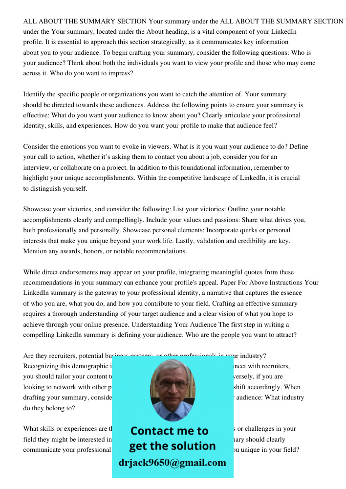 Your summary, located under the About heading, is a vital component of your LinkedIn profile. It is essential to approach this section strategically, as it comm