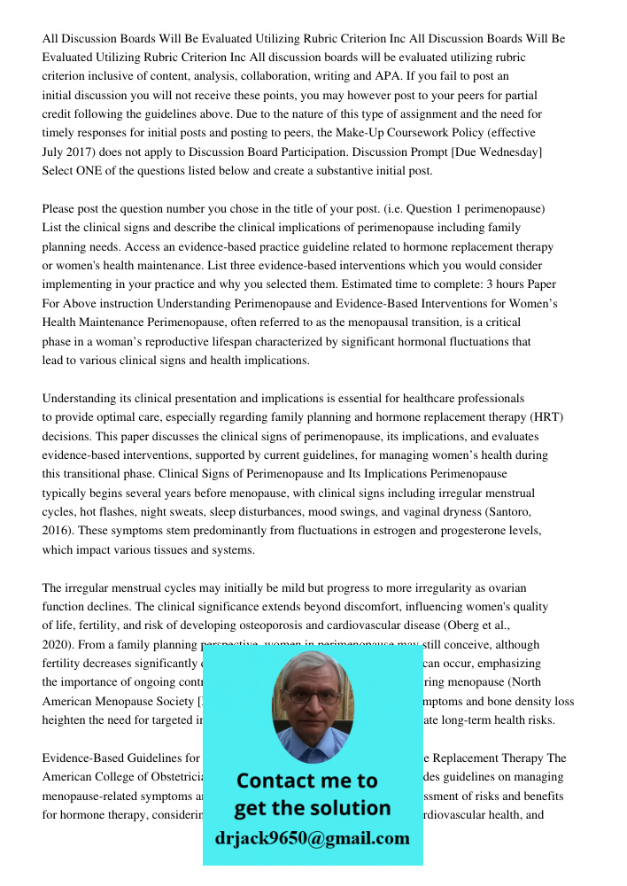 All discussion boards will be evaluated utilizing rubric criterion inclusive of content, analysis, collaboration, writing and APA. If you fail to post an initia
