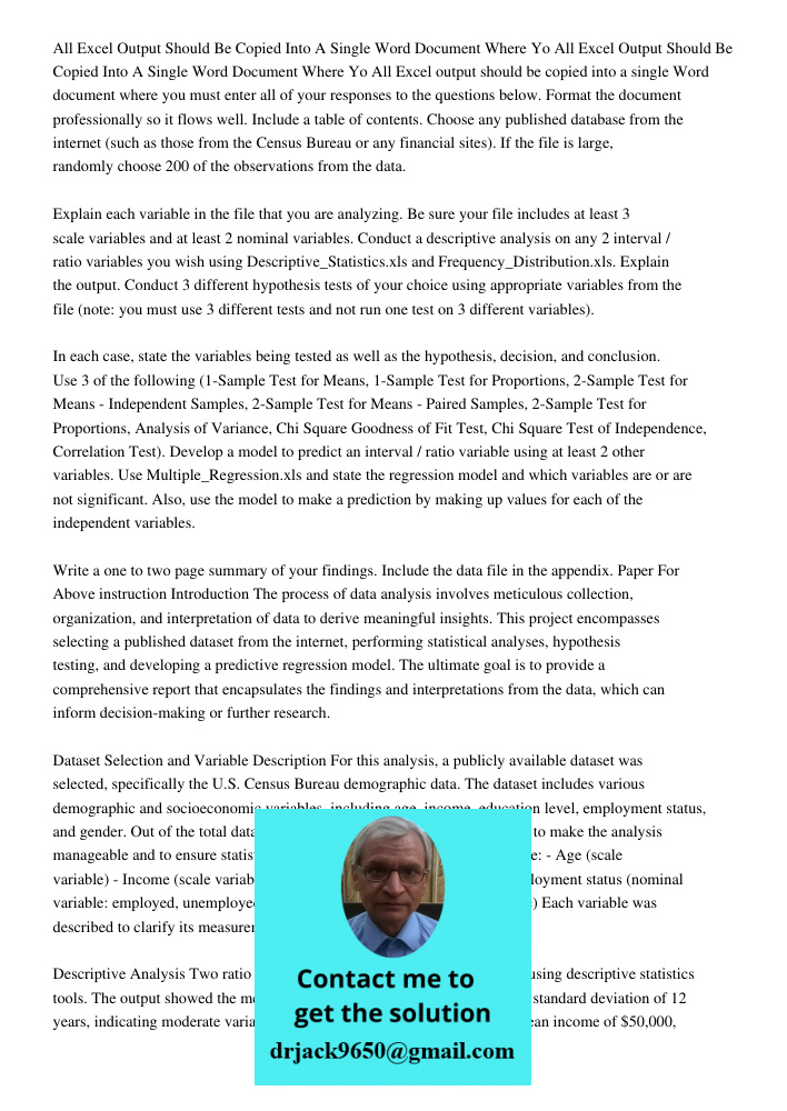 All Excel output should be copied into a single Word document where you must enter all of your responses to the questions below. Format the document professiona