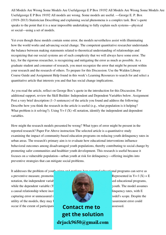 All models are wrong. Some models are useful. —George E. P. Box (1919–2013) Statistician Describing and explaining social phenomena is a complex task. Box’s quo