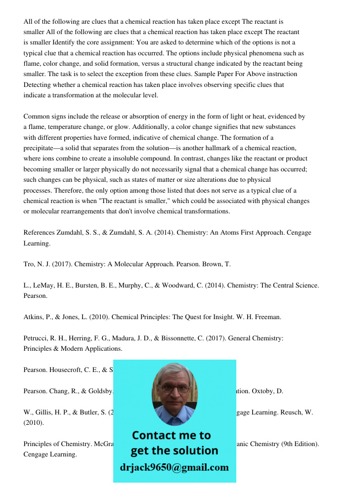 Identify the core assignment: You are asked to determine which of the options is not a typical clue that a chemical reaction has occurred. The options include p