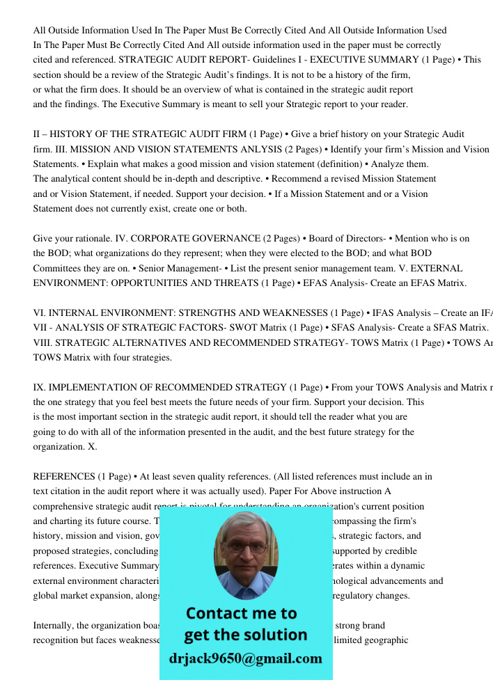 All outside information used in the paper must be correctly cited and referenced. STRATEGIC AUDIT REPORT- Guidelines I - EXECUTIVE SUMMARY (1 Page) • This secti