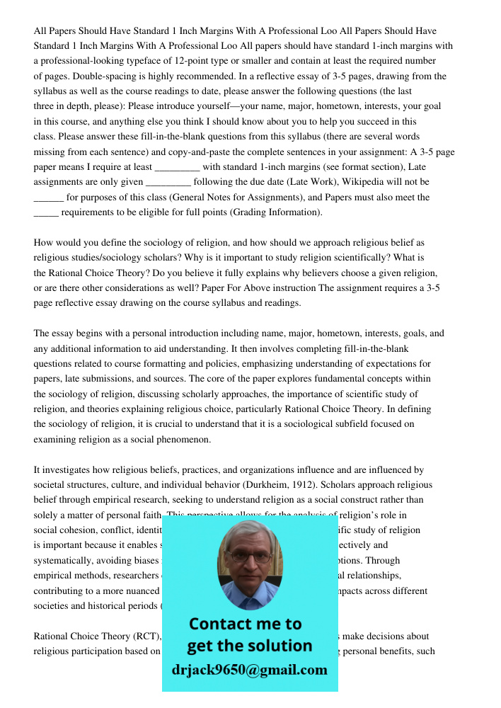All papers should have standard 1-inch margins with a professional-looking typeface of 12-point type or smaller and contain at least the required number of page