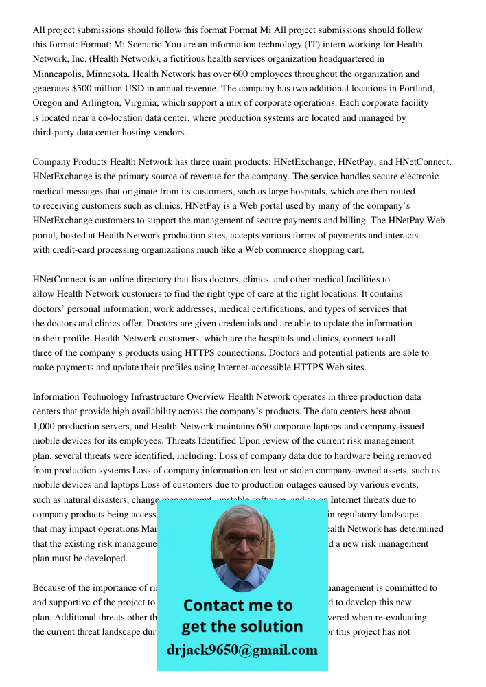 Scenario You are an information technology (IT) intern working for Health Network, Inc. (Health Network), a fictitious health services organization headquartere