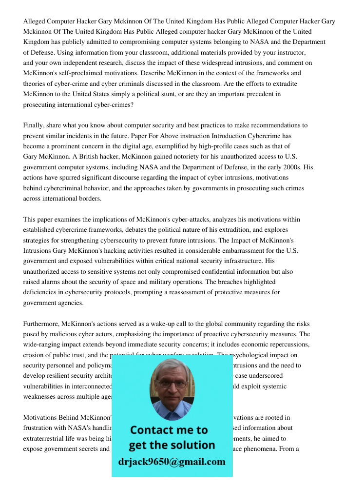 Alleged computer hacker Gary McKinnon of the United Kingdom has publicly admitted to compromising computer systems belonging to NASA and the Department of Defen