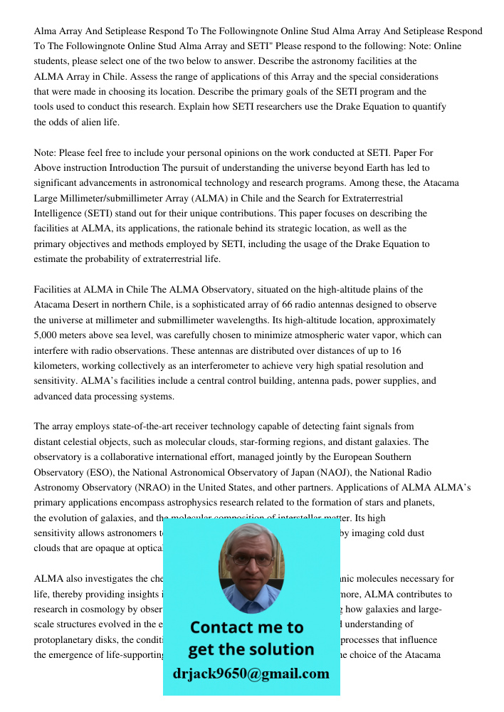 Alma Array and SETI" Please respond to the following: Note: Online students, please select one of the two below to answer. Describe the astronomy facilities at 