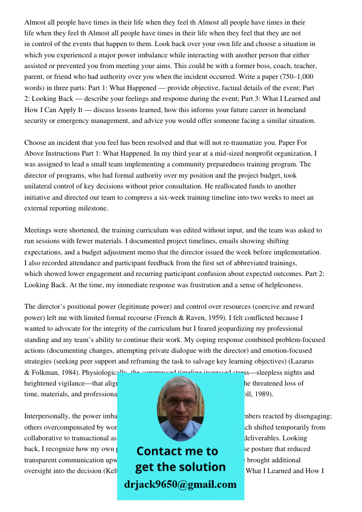 Almost all people have times in their life when they feel that they are not in control of the events that happen to them. Look back over your own life and choos