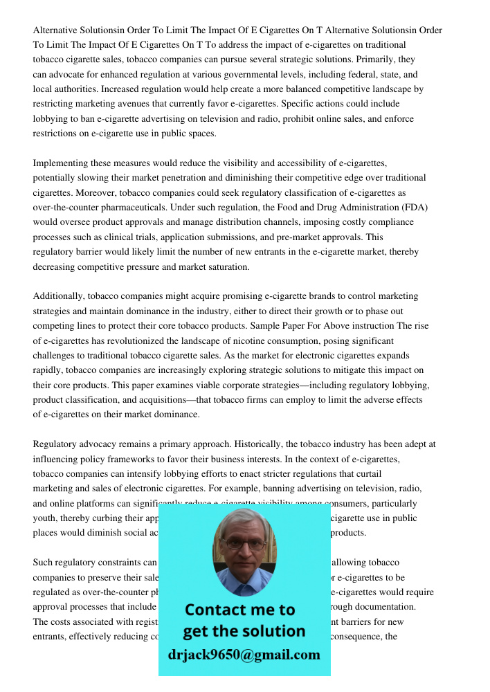 To address the impact of e-cigarettes on traditional tobacco cigarette sales, tobacco companies can pursue several strategic solutions. Primarily, they can advo