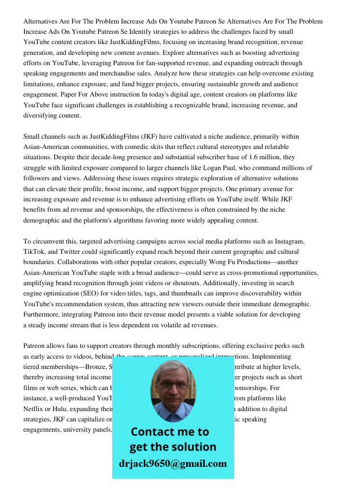 Identify strategies to address the challenges faced by small YouTube content creators like JustKiddingFilms, focusing on increasing brand recognition, revenue g