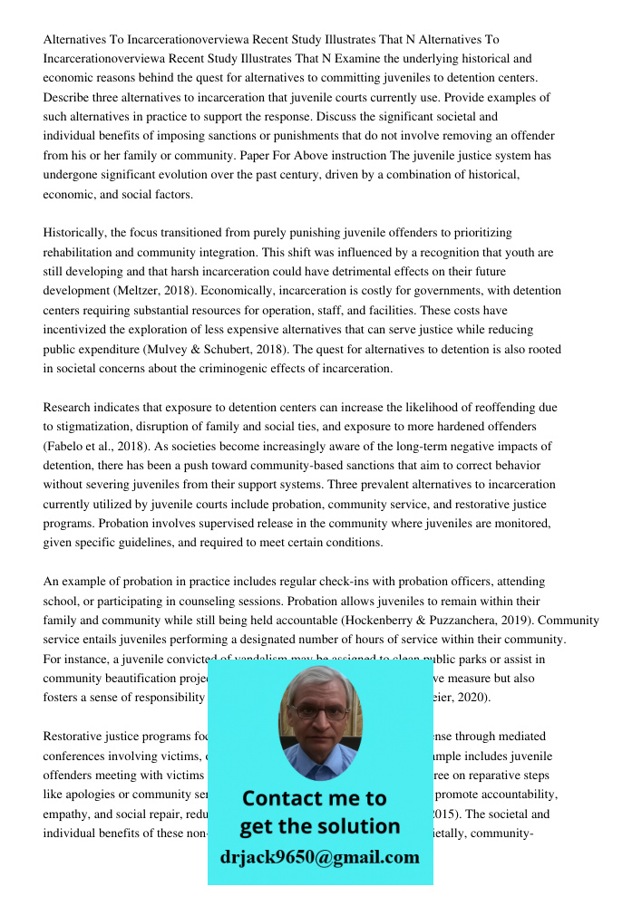 Examine the underlying historical and economic reasons behind the quest for alternatives to committing juveniles to detention centers. Describe three alternativ