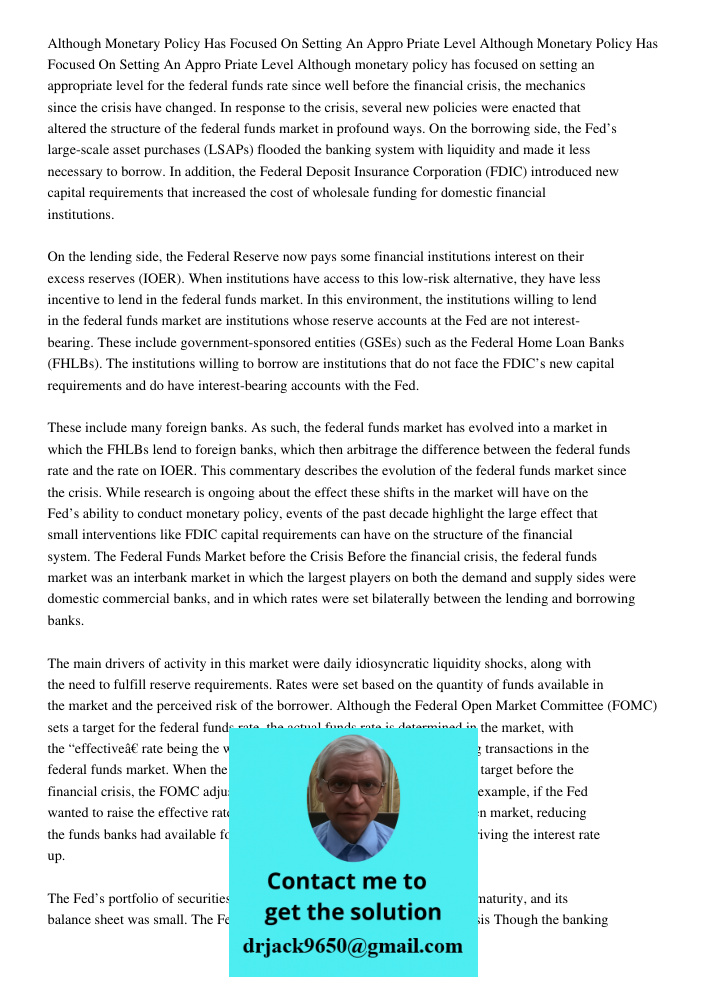 Although monetary policy has focused on setting an appropriate level for the federal funds rate since well before the financial crisis, the mechanics since the 