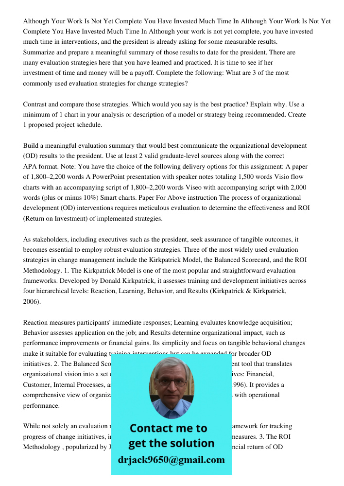 Although your work is not yet complete, you have invested much time in interventions, and the president is already asking for some measurable results. Summarize