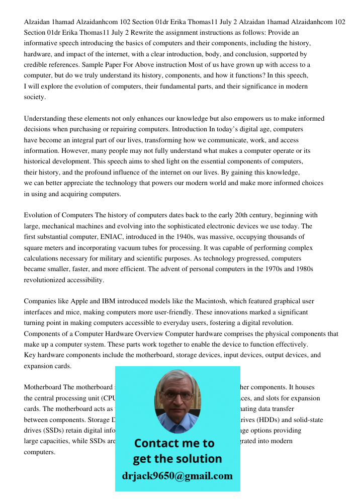 Rewrite the assignment instructions as follows: Provide an informative speech introducing the basics of computers and their components, including the history, h