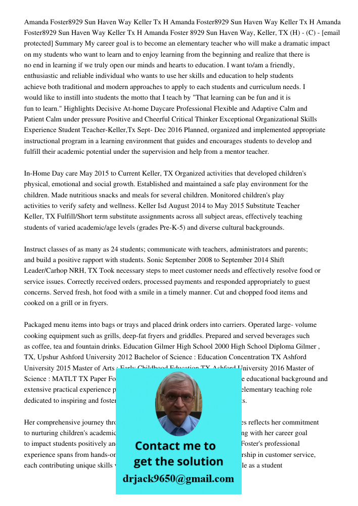 Amanda Foster8929 Sun Haven Way Keller Tx 76244 214 457 9896 H Amanda Foster 8929 Sun Haven Way, Keller, TX (H) - (C) - [email protected] Summary My career goal