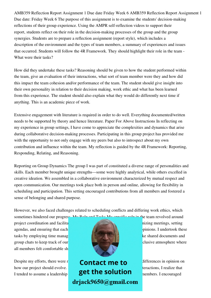 The purpose of this assignment is to examine the students' decision-making reflections of their group experience. Using the AMPR self-reflection videos to suppo
