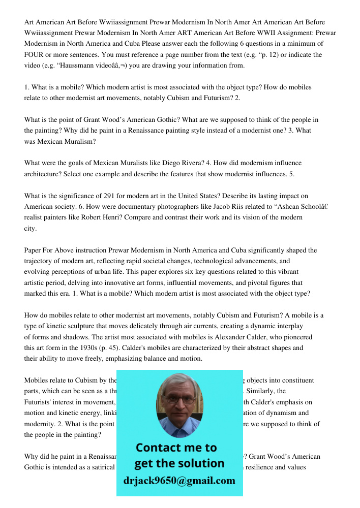 ART American Art Before WWII Assignment: Prewar Modernism in North America and Cuba Please answer each the following 6 questions in a minimum of FOUR or more se