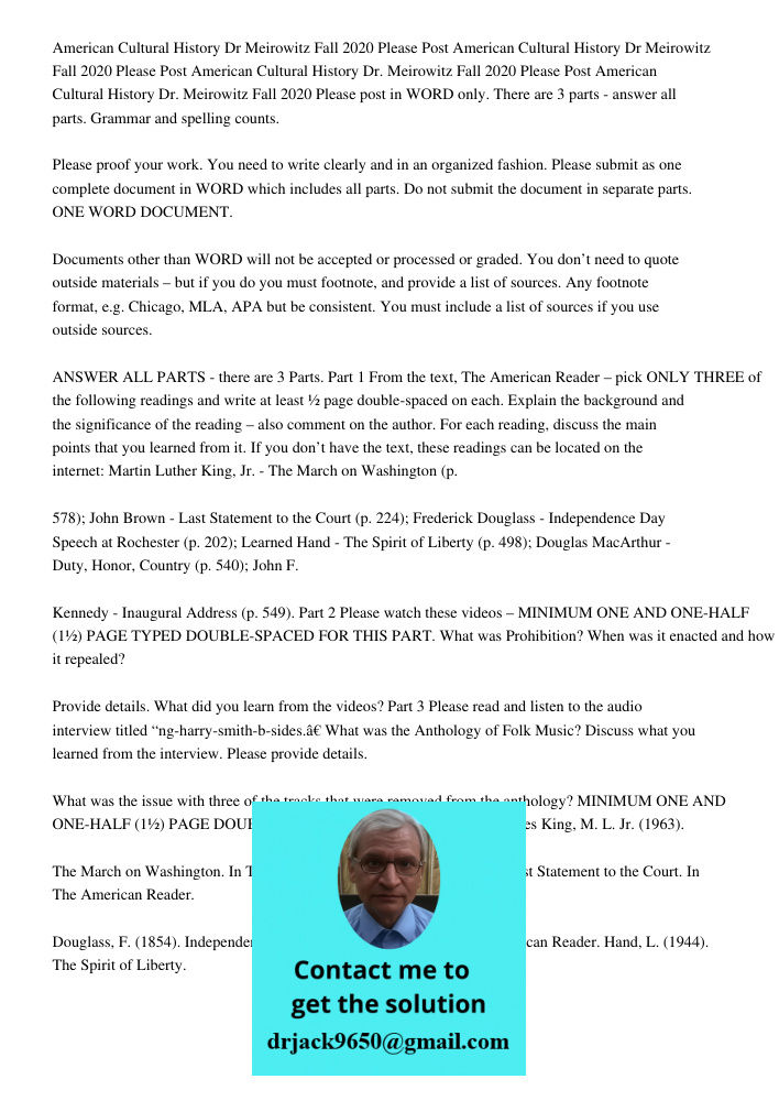 American Cultural History Dr. Meirowitz Fall 2020 Please Post American Cultural History Dr. Meirowitz Fall 2020 Please post in WORD only. There are 3 parts - an