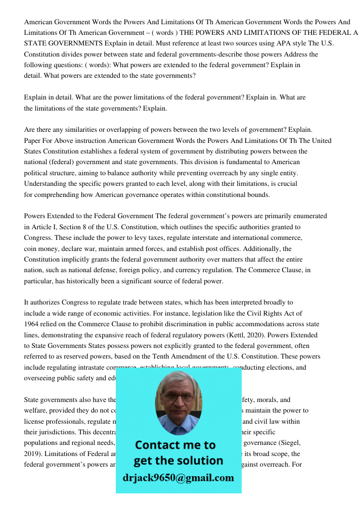 American Government – ( words ) THE POWERS AND LIMITATIONS OF THE FEDERAL AND STATE GOVERNMENTS Explain in detail. Must reference at least two sources using APA