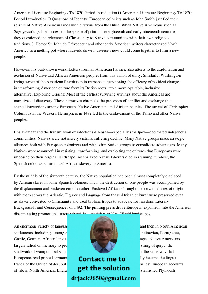 Questions of Identity: European colonists such as John Smith justified their seizure of Native American lands with citations from the Bible. When Native America