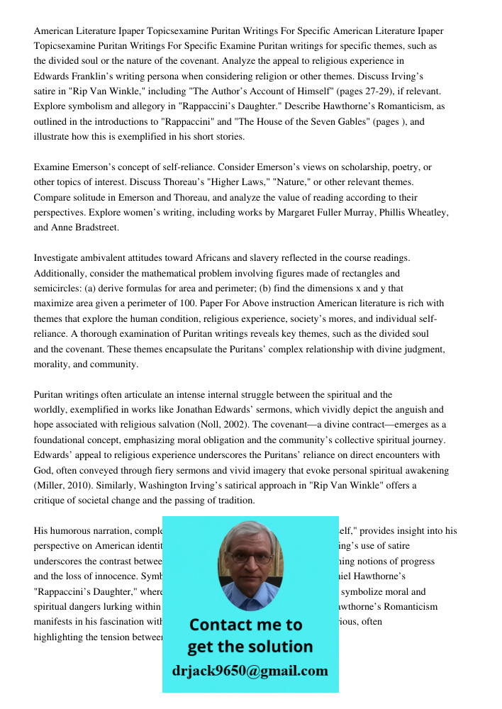 Examine Puritan writings for specific themes, such as the divided soul or the nature of the covenant. Analyze the appeal to religious experience in Edwards Fran