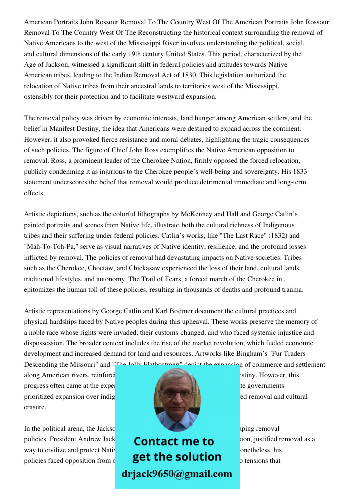 Reconstructing the historical context surrounding the removal of Native Americans to the west of the Mississippi River involves understanding the political, soc