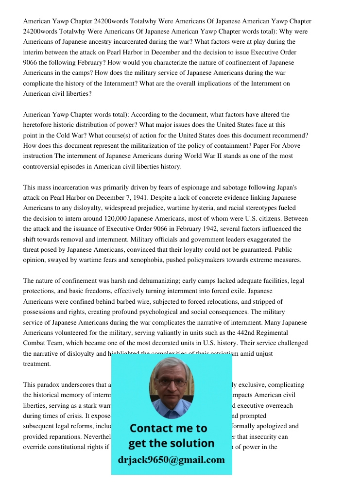 American Yawp Chapter 24 (200 words total): Why were Americans of Japanese ancestry incarcerated during the war? What factors were at play during the interim be