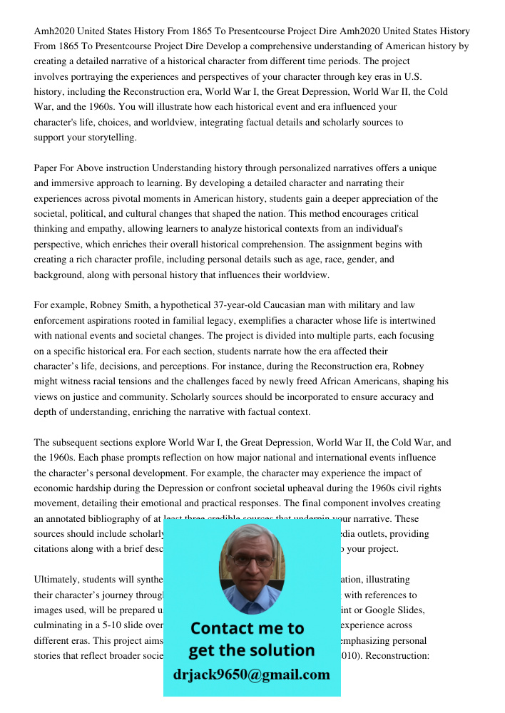 Develop a comprehensive understanding of American history by creating a detailed narrative of a historical character from different time periods. The project in