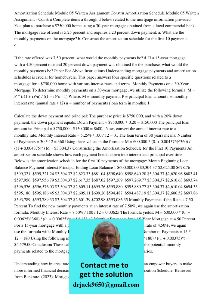 Complete items a through d below related to the mortgage information provided. You plan to purchase a $750,000 home using a 30-year mortgage obtained from a loc