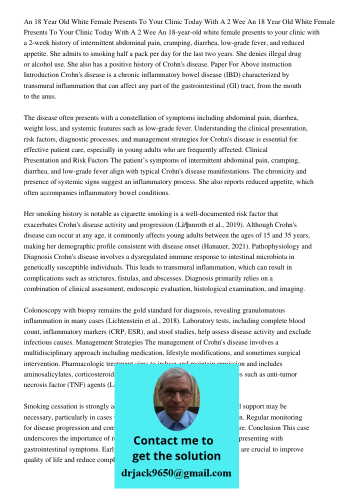 An 18-year-old white female presents to your clinic with a 2-week history of intermittent abdominal pain, cramping, diarrhea, low-grade fever, and reduced appet